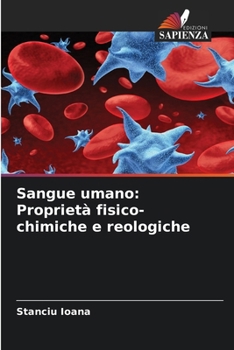 Sangue umano: Proprietà fisico-chimiche e reologiche (Italian Edition)