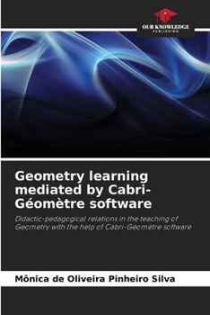 Paperback Geometry learning mediated by Cabri-Géomètre software Book