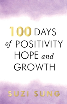 Paperback 100 Days of Positivity, Hope and Growth Book