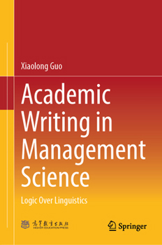 Hardcover Academic Writing in Management Science: Logic Over Linguistics Book