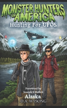 Monster Hunters of America - Hunting for UFOs - ALASKA