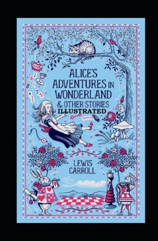 Paperback Alice's Adventures in Wonderland: Illustrated Book