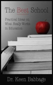 Hardcover The Best School: Practical Ideas on What Really Works in Education Book