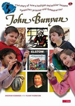 Paperback John Bunyan: The Story of How a Hooligan and Soldier Became a Preacher, Prisoner and Famous Writer Book