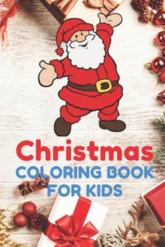 Christmas Coloring Book for Kids: 50 Christmas Coloring Pages for Kids Girls and Boys Ages 5-12 | 6 x 9 Inch | Kids activity books