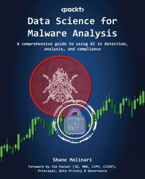 Paperback Data Science for Malware Analysis: A comprehensive guide to using AI in detection, analysis, and compliance Book