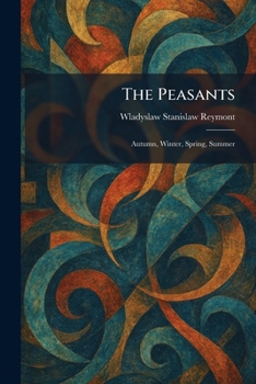 The Peasants: Autumn, Winter, Spring, Summer