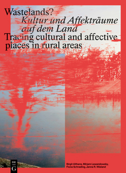 Paperback Wastelands?: Kultur Und Affekträume Auf Dem Land / Tracing Cultural and Affective Places in Rural Areas [German] Book