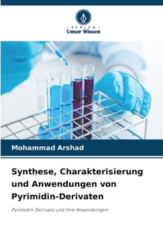 Paperback Synthese, Charakterisierung und Anwendungen von Pyrimidin-Derivaten [German] Book