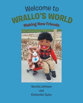 Paperback Welcome to Wrallo's World: Making New Friends Book
