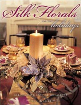 Paperback Silk Florals for the Holidays: 19 Projects for Celebrating Special Occasions Book
