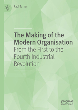 The Making of the Modern Organisation: From the First to the Fourth Industrial Revolution