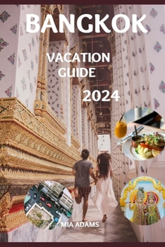 Paperback Bangkok vacation guide 2024: Journey of Tranquility Book