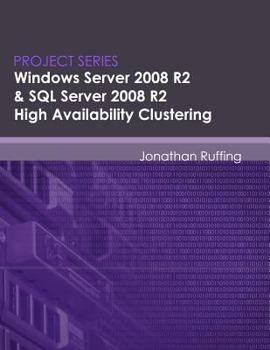 Paperback Windows Server 2008 R2 & SQL Server 2008 R2 High Availability Clustering: Project Series Book