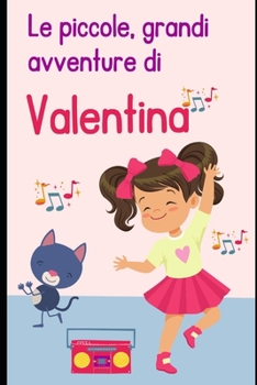 Paperback Le piccole, grandi avventure di Valentina [Italian] Book