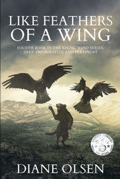 Paperback Like Feathers of a Wing: Fourth Book in the Rising Wind Series: Deep Informative and Pertinent Book