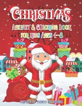 Paperback Christmas Activity Book for Kids ages 4-8: 60 Activity Pages including of Coloring Pages, Santa & Snowman Hangman, Gingerbread & Chocolate Tic Tac Toe Book