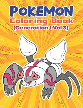 Paperback Pokemon Coloring Book (Generation 1 Vol 3): Activity Book For Pokemon Lover. Book