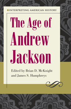 Paperback Interpreting American History: The Age of Andrew Jackson Book