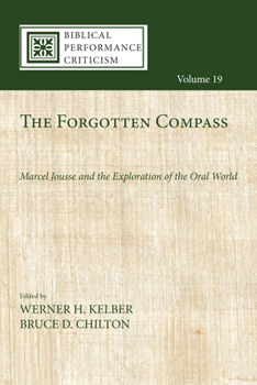 Paperback The Forgotten Compass: Marcel Jousse and the Exploration of the Oral World Book