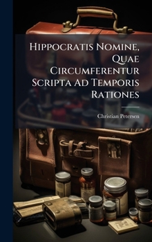 Hippocratis Nomine, Quae Circumferentur Scripta Ad Temporis Rationes (Latin Edition)