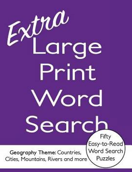 Paperback Extra Large Print Word Search - 50 Easy-to-Read Word Search Puzzles with Full Page Easy-to-Read Answers: Volume 1 - Geography theme: Countries, Cities [Large Print] Book