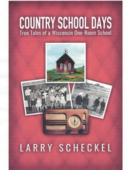 Paperback Country School Days: True Tales of a Wisconsin One-Room School Book