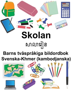Paperback Svenska-Khmer (kambodjanska) Skolan Barns tvåspråkiga bildordbok [Swedish] Book