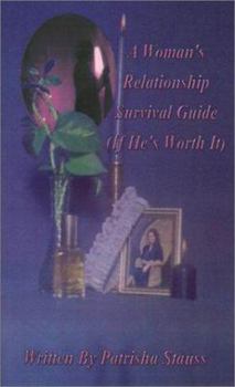Paperback A Woman's Relationship Survival Guide: (If He's Worth It) Book