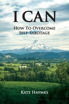 Paperback I Can: How to Overcome Self-Sabotage Book