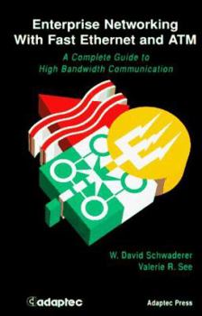 Paperback Enterprise Networking Using Fast Ethernet and ATM: A Guide to High Bandwidth Communication Book