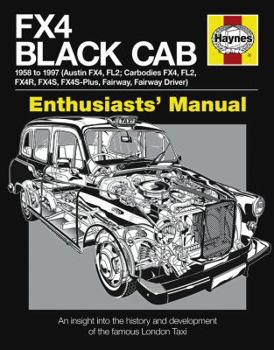 Hardcover FX4 Black Cab Enthusiasts' Manual: 1958 to 1997 (Audtin FX4, FL2; Carbodies FX4, FL2, FX4r, FX4S, FX4S-Plus, Fairway, Fairway Driver) Book