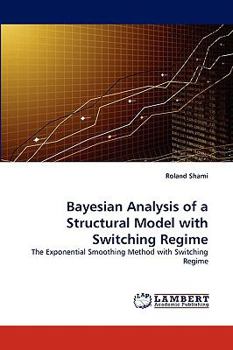 Paperback Bayesian Analysis of a Structural Model with Switching Regime Book