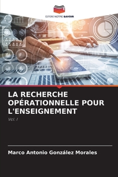 LA RECHERCHE OPÉRATIONNELLE POUR L'ENSEIGNEMENT: Vol. I