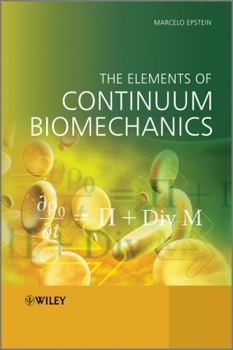 Hardcover The Elements of Continuum Biomechanics Book