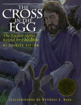 Paperback Cross In The Egg: The Easter Story Retold For Children Book