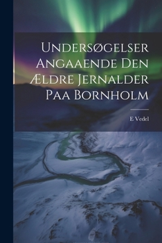 Paperback Undersøgelser angaaende den ældre jernalder paa Bornholm [Danish] Book