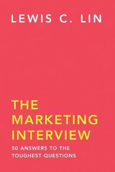 Paperback The Marketing Interview: 50 Answers to the Toughest Questions Book