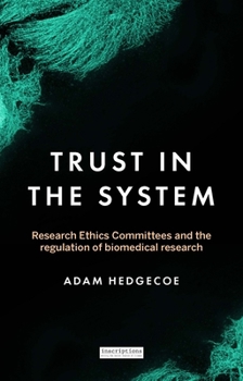 Hardcover Trust in the System: Research Ethics Committees and the Regulation of Biomedical Research Book