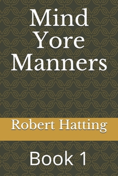 Paperback Mind Yore Manners: Book 1 Book