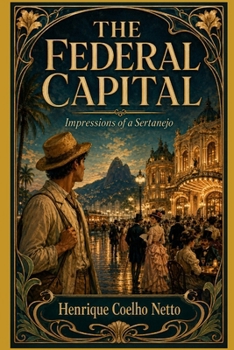 The Federal Capital: Impressions of a Sertanejo