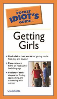 Paperback The Pocket Idiot's Guide to Getting Girls Book
