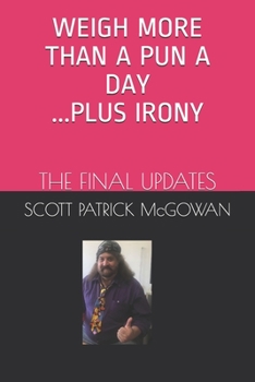 Paperback Weigh More Than A Pun A Day Plus Irony: The Final Updates Book