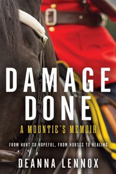 Hardcover Damage Done: A Mountie's Memoir Book
