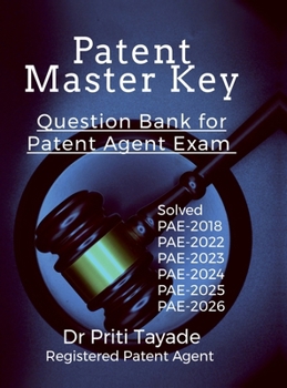 Patent Master Key: Question Bank for Patent Agent Exam