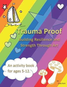 Paperback Trauma Proof: Building Resilience in Children & Young Adults Book