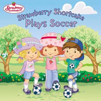 Paperback Strawberry Shortcake Plays Soccer Book