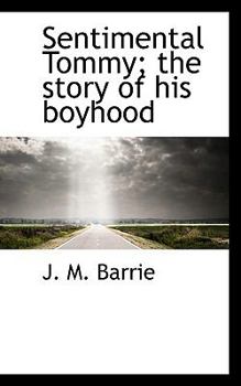 Paperback Sentimental Tommy; The Story of His Boyhood Book