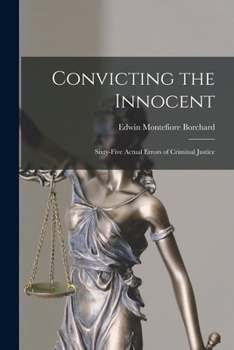 Paperback Convicting the Innocent; Sixty-five Actual Errors of Criminal Justice Book