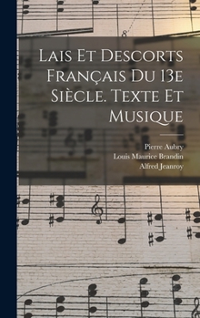 Hardcover Lais Et Descorts Français Du 13e Siècle. Texte Et Musique [French] Book